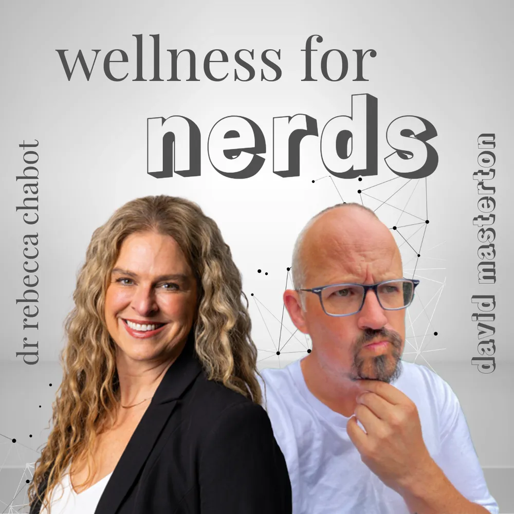 Wellness for Nerds podcast cover, Dr Rebecca Chabot and David Masterton